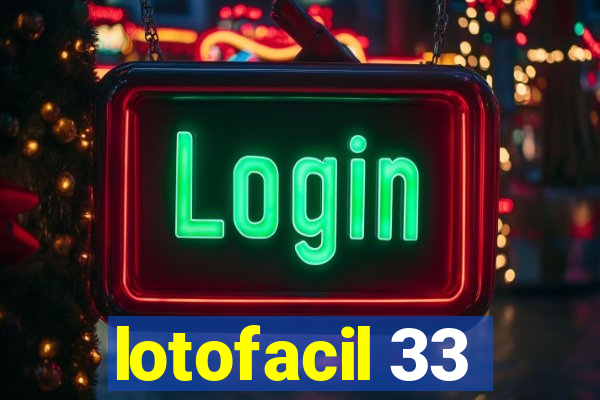 lotofacil 33